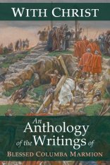 With Christ: An Anthology of the Writings of Blessed Columba Marmion - PB